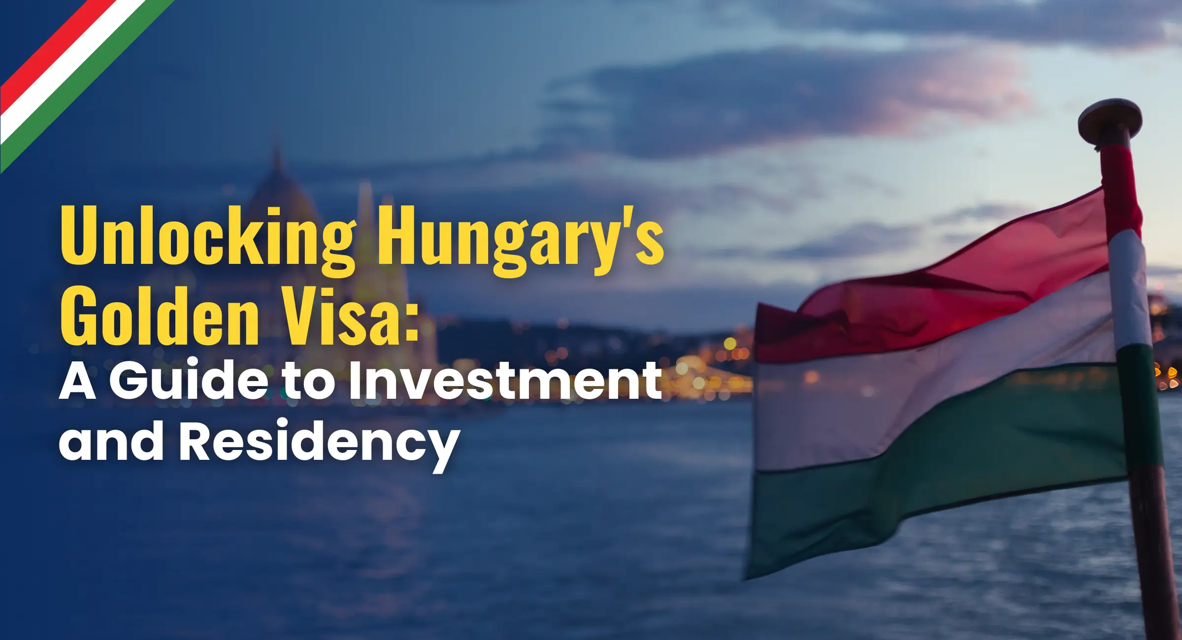 Hungary Guest Investor Programme : €250,000 real estate fund route, 10-year Schengen temporary residency